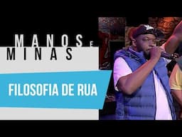 Manos e Minas | Filosofia de Rua | 07/08/2019