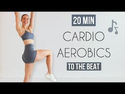 20 MIN CARDIO AEROBICS WORKOUT - Move To The Beat (All Standing, Low Impact)