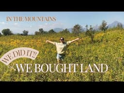 We bought land in the mountains! Selling everything to live in our camper and build