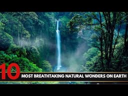 Top 10 Most Breathtaking Natural Wonders on Earth