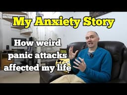 My anxiety story - how panic attacks affected my life