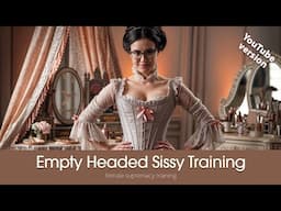 Empty Headed Sissy Training | YOUTUBE EDIT | Female Supremacy Training for Beta Males