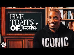 5 Traits of Jezebel // The Spirit of Jezebel // Thrive with Dr. Dharius Daniels