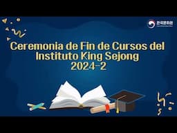 Ceremonia de fin de cursos Instituto Sejong 2024-2