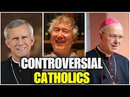 The 9 Most Controversial Catholics In The Church Today