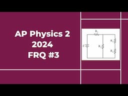 2024 AP Physics 2 Free Response #3