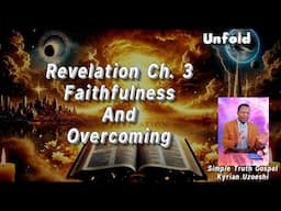 Revelation Ch. 3 Faithfulness and Overcoming with Kyrian Uzoeshi