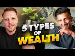 The 5 Types of Wealth With Sahil Bloom