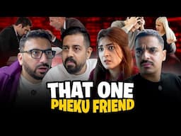 That One Pheku Friend 😂 | Bekaar Films