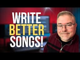 How to Write Songs Better