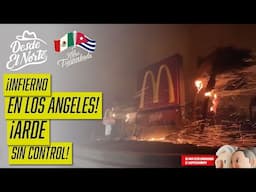 ¡Infierno en #LA ! ¡Arde sin control! #EEUU