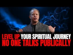 How To Get To The Next Level In Your Spiritual Journey - The Method That Changed Everything