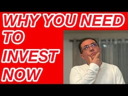 Why you need to invest now