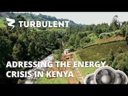 River Power: A Story About How Turbulent Brings Clean Energy in Kenya