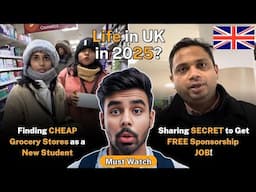 UK in 2025: Is It Worth It? | FREE Sponsorship Jobs, Cheap Groceries Stores & Indian Students Life