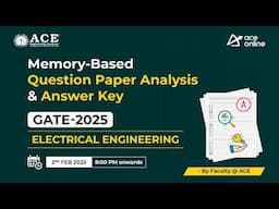 GATE 2025 (EEE): Memory-Based Question Paper Analysis & Answer Key by ACE Faculty | ACE Online