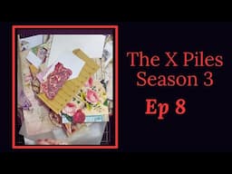 X piles Season 3 - Ep 8 - Making Basic Bits