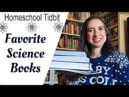 Our Five Favorite Science Books | Homeschool Tidbits