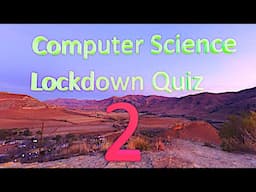 Computer Science Lockdown Quiz 2