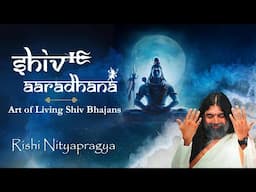 Shiv Bhajans by Rishi Nityapragya | Art of Living Bhajans | New Shiv Song | Shiv Aradhana | शिव भजन