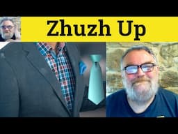 😎 Zhuzh Up Meaning Zhoosh Zush Tzhuj Tszuj Jeuje Zhuzh Defined - Zhuzh Examples -  Zhuzh Up - Zhuzh