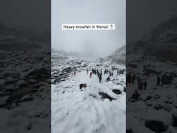 Heavy snowfall in Manali 😍 #heaven #manali #ytshorts #shortsfeed