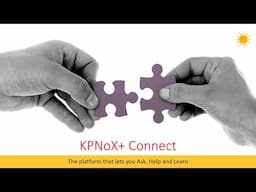 Introduction to KPNoX+ Connect: The platform that lets you Ask, Help and Learn