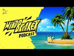 The Five Games We'd Take With Us on a Desert Island | Windbreaker Podcast