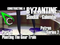 Constructing A Byzantine Sundial-Calendar - Part 4 (Depthing & Planting The Gear Train)