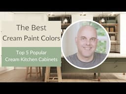 Best Cream Paint Colors: Top 5 Popular Cream Kitchen Cabinets