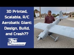 3D Printed, Scalable R/C Aerobatic Giant - Design, Build, and Crash??