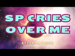 SP CRIES OVER ME AFFIRMATIONS #manifestspecificperson #manifestsp #manifestfast #loa