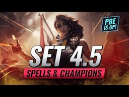 SET 4.5 NEW CHAMPIONS AND SPELLS - GET A HEAD START ON 4.5 - Teamfight Tactics