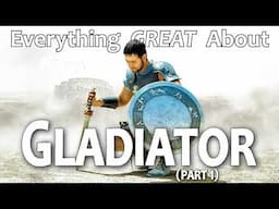 Everything GREAT About Gladiator! (Part 1)