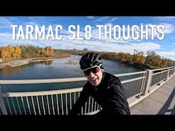 Tarmac SL8 Thoughts - Ride Vlog