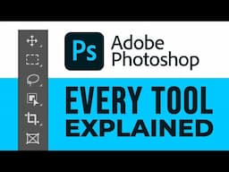 All 60+ Photoshop Tools Explained in Under 30 Minutes