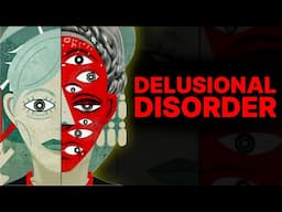 What Delusional Disorder REALLY Is (And Isn’t)