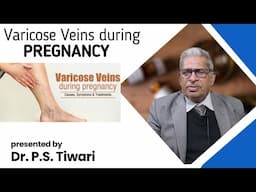 Prevention of Varicose Veins during Pregnancy -- Dr P S Tiwari #homeopathy