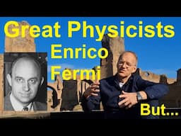 Great Physicists: Enrico Fermi