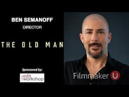 Exploring the Depths of "The Old Man" and Filmmaking Insights with Director Ben Semanoff