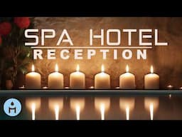 SPA Hotel Reception 🌿 Instrumental Songs for Hotel Lobby | Relaxing Background Music