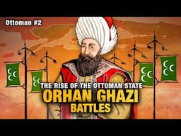 Orhan Ghazi's Battles: The Rise of the Ottoman State | [1326-1360] Ottoman Empire #2