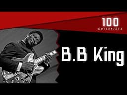 B.B. King: The Ultimate Blues Guitar Influence | 100 Guitarists Podcast