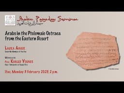 Arabic Papyrology Seminar: Arabs in the Ptolemaic Ostraca from the Eastern Desert. Laura Aguer.