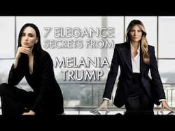 Melania Trump's Secrets to Elegance: 7 Timeless Lessons on Style and Grace from the First Lady