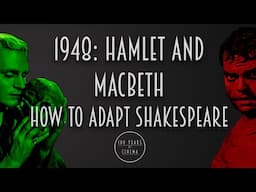 1948: Hamlet and Macbeth - How to adapt shakespeare