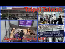 Taoyuan Airport MRT to Taipei Main Station for 160 NTD - Step by Step - Taipei Taiwan 2025