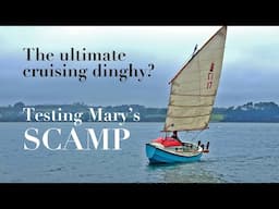 The ultimate cruising dinghy? - Testing Mary's SCAMP