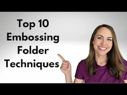 10 Embossing Folder Techniques That Will Change Your Cardmaking!