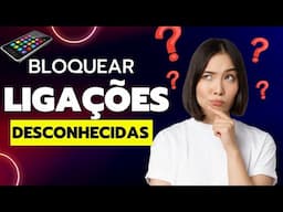 BLOQUEIE NÚMEROS DESCONHECIDOS NO SEU CELULAR EM SEGUNDOS